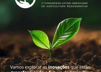 Agricultura regenerativa em foco: CLAR 2025 reúne especialistas para discutir futuro sustentável no Brasil e América Latina